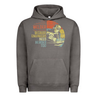 Pigment Tornado Mens Welder Because Engineers Need Heroes Too Gifts Funny Welding Urban Hoodie - minhPixels