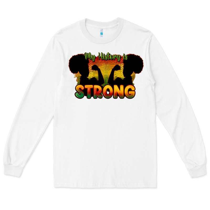 My History Is Strong Long Sleeve Tee by HowdyJamesFarm | Teevron