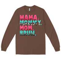 Chestnut Mama Mommy Mom bruh Mother's Day Long Sleeve Tee - CowGirlArtShop