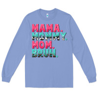 Colony Blue Mama Mommy Mom bruh Mother's Day Long Sleeve Tee - CowGirlArtShop