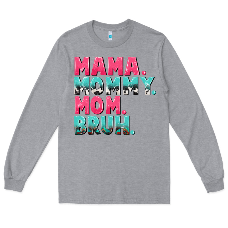 Mama Mommy Mom Bruh Mother's Day Long Sleeve Tee by CowGirlArtShop | Teevron