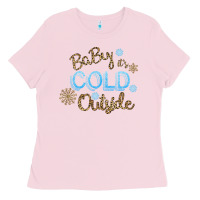 Bubblegum Pink Baby It s Cold Outside Ladies Tee - Bettercallsaul