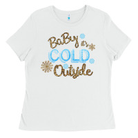 White Baby It s Cold Outside Ladies Tee - Bettercallsaul