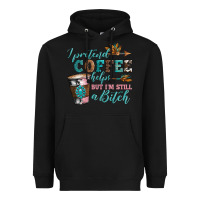 Black i pretend coffee helps but i'm still a bitch Heavyweight Hoodie - Artiststas