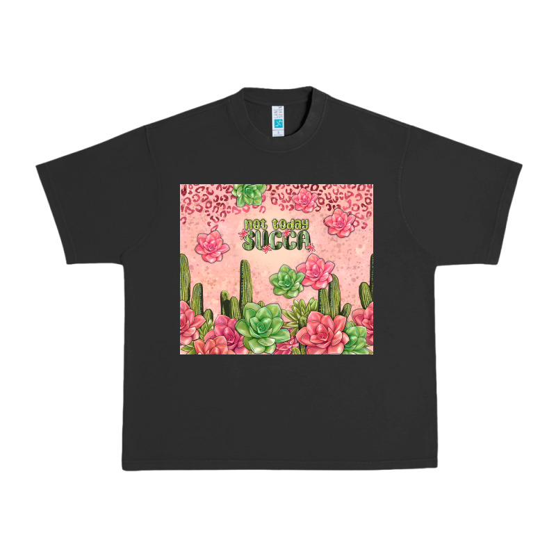 Not Today Succa Tumbler Urban Heavy Tee by TumblerDesignByShophia | Teevron