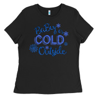 Black Baby It s Cold Outside Ladies Tee - Bettercallsaul