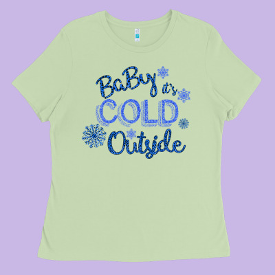 Baby It S Cold Outside Ladies Tee Designed By Bettercallsaul