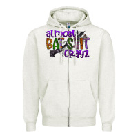 Oatmeal Heather almost bat shit crayz Zipper Hoodie - SublimationCraftShop