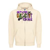 Sandshell almost bat shit crayz Zipper Hoodie - SublimationCraftShop
