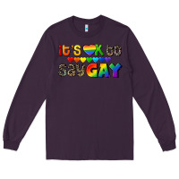 Plum It's okay to say Gay pride Long Sleeve Tee - CowGirlArtShop