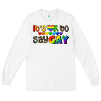 It's Okay To Say Gay Pride Long Sleeve Tee | Teevron