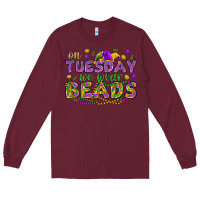 Burgundy On Tuesday we wear beads Long Sleeve Tee - HowdyJamesFarm