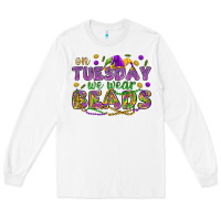 White On Tuesday we wear beads Long Sleeve Tee - HowdyJamesFarm