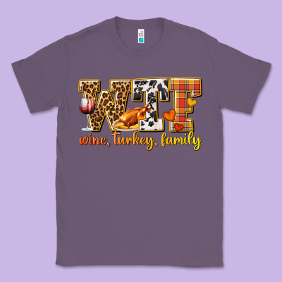 Wtf Wine Turkey Family Classic Tee Designed By Texasbilliewilder