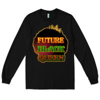 Black Future black queen Long Sleeve Tee - HowdyJamesFarm