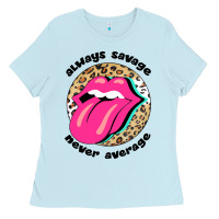 Baby Blue Always savage never average Ladies Tee - Bettercallsaul