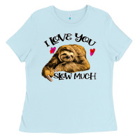 Baby Blue Valentine Sloth, I Love You Slow Much Ladies Tee - Bettercallsaul