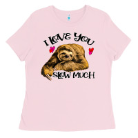Bubblegum Pink Valentine Sloth, I Love You Slow Much Ladies Tee - Bettercallsaul