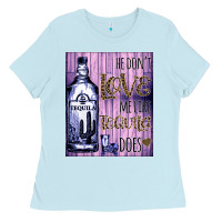 Baby Blue He don't like me like Tequila does nobody can Ladies Tee - Bettercallsaul
