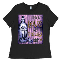 Black He don't like me like Tequila does nobody can Ladies Tee - Bettercallsaul