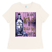 Bone He don't like me like Tequila does nobody can Ladies Tee - Bettercallsaul