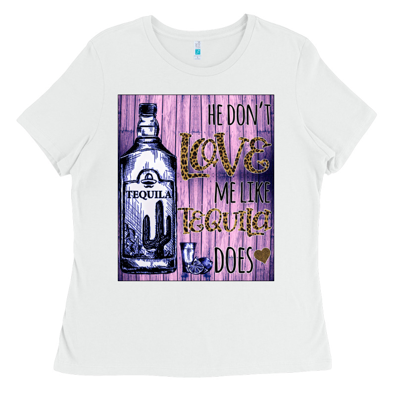 He Don't Like Me Like Tequila Does Nobody Can Ladies Tee by Bettercallsaul | Teevron