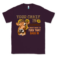 Plum Your Crazy Is Showing You Classic Tee - texasbilliewilder
