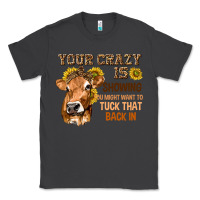 Smoke Your Crazy Is Showing You Classic Tee - texasbilliewilder
