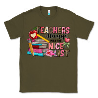 Army Green Teachers Always Make The Nice List Classic Tee - CowhideDigitalArt