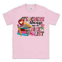 Bubblegum Pink Teachers Always Make The Nice List Classic Tee - CowhideDigitalArt
