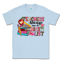 Dusty Blue Teachers Always Make The Nice List Classic Tee - CowhideDigitalArt
