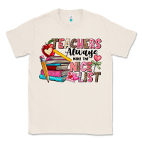 Natural Teachers Always Make The Nice List Classic Tee - CowhideDigitalArt