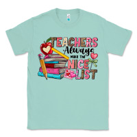 Seafoam Teachers Always Make The Nice List Classic Tee - CowhideDigitalArt