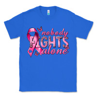 True Royal nobody fights alone cancer Classic Tee - NancyCooperArtShop