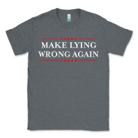Charcoal Heather Make Lying Wrong Again   Gift Resist Racism AntiTrump Classic Tee - minhPixels