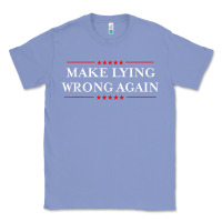Colony Blue Make Lying Wrong Again   Gift Resist Racism AntiTrump Classic Tee - minhPixels
