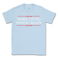 Dusty Blue Make Lying Wrong Again   Gift Resist Racism AntiTrump Classic Tee - minhPixels