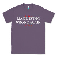 Lavender Make Lying Wrong Again   Gift Resist Racism AntiTrump Classic Tee - minhPixels