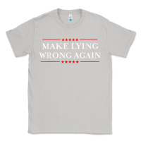 Moon Dust Make Lying Wrong Again   Gift Resist Racism AntiTrump Classic Tee - minhPixels