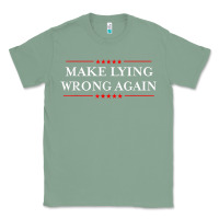 Sage Make Lying Wrong Again   Gift Resist Racism AntiTrump Classic Tee - minhPixels