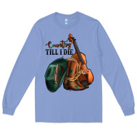 Colony Blue country till i die Long Sleeve Tee - Jasminsmagicworld