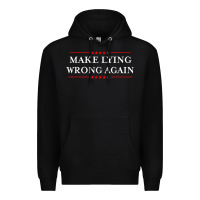 Black Make Lying Wrong Again   Gift Resist Racism AntiTrump Premium Hoodie - minhPixels