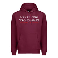 Burgundy Make Lying Wrong Again   Gift Resist Racism AntiTrump Premium Hoodie - minhPixels
