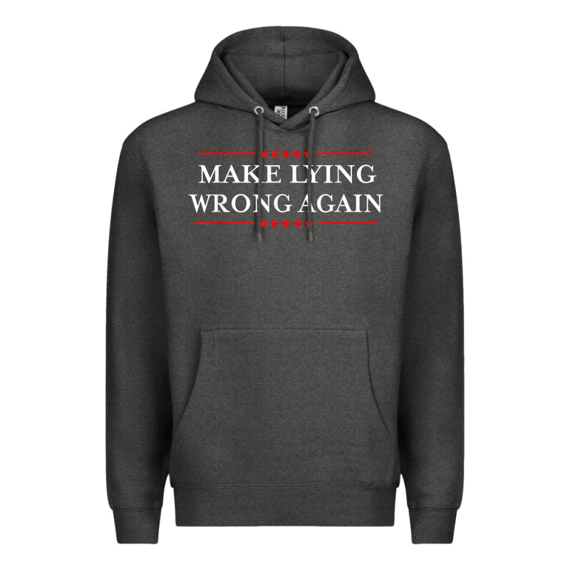 Make Lying Wrong Again   Gift Resist Racism Antitrump Premium Hoodie by minhPixels | Teevron