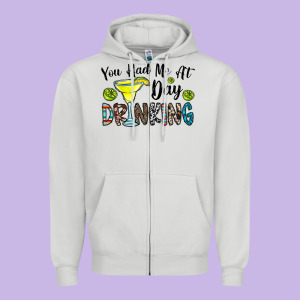 You Had Me At Day Drinkg Zipper Hoodie Designed By Cowhidedigitalart
