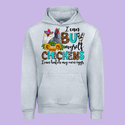 I Can Buy Myself Chickens I Can Hatch My Own Eggs Urban Hoodie Designed By Adodesignshop