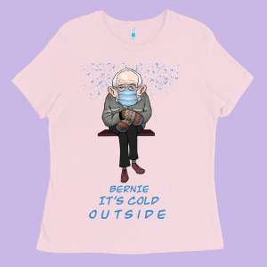 Bernie It's Cold Outside Ladies Tee Designed By Bettercallsaul