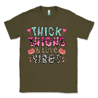Army Green Thick Thighs And Love Vibes Classic Tee - CowhideDigitalArt