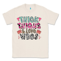 Natural Thick Thighs And Love Vibes Classic Tee - CowhideDigitalArt