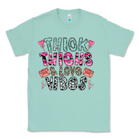 Seafoam Thick Thighs And Love Vibes Classic Tee - CowhideDigitalArt